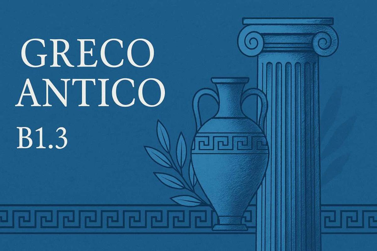 CORSO DI GRECO ANTICO - LIVELLO B1.3 [DICEMBRE 2025]